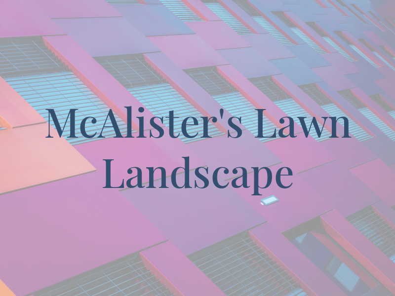 McAlister's Lawn and Landscape LLC