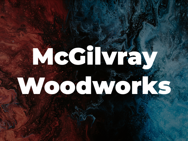 McGilvray Woodworks