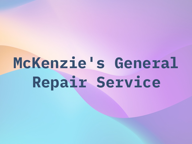 McKenzie's General Repair Service
