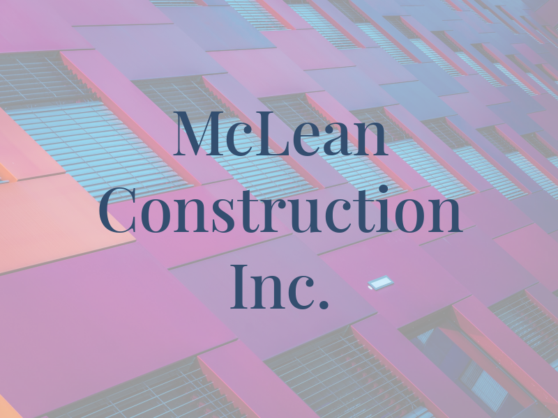 McLean Construction Inc.