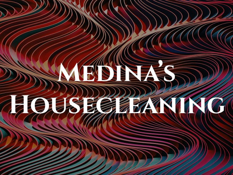 Medina's Housecleaning