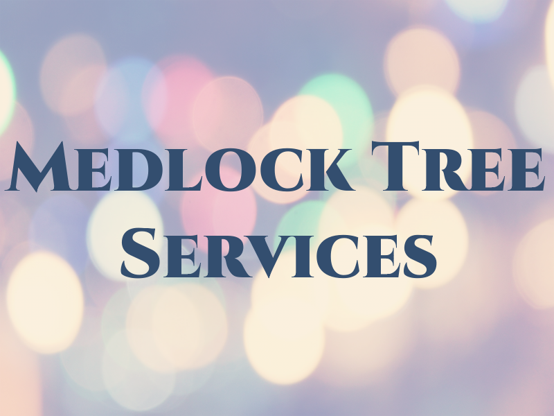 Medlock Tree Services