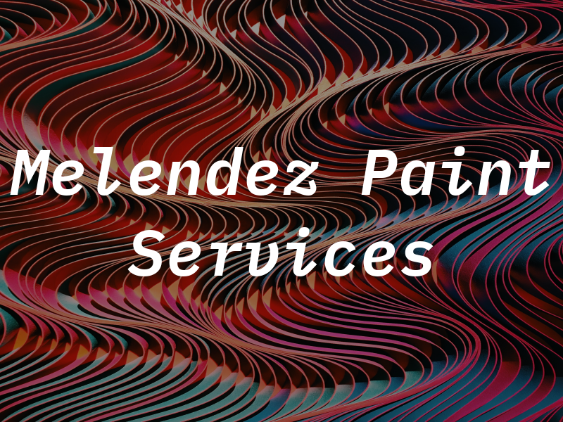 Melendez Paint Services