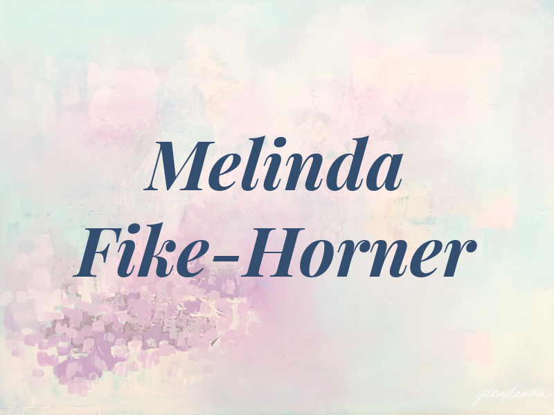 Melinda Fike-Horner