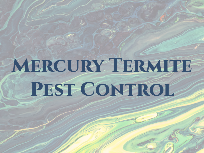 Mercury Termite & Pest Control