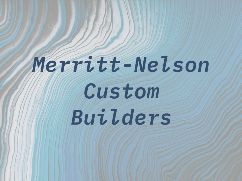 Merritt-Nelson Custom Builders