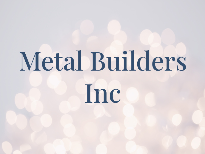 Metal Builders Inc