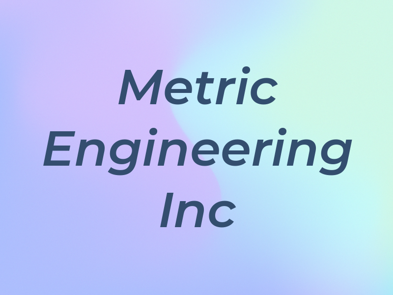 Metric Engineering Inc