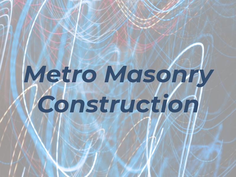 Metro Masonry Construction