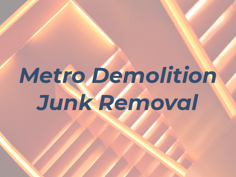 Metro Demolition & Junk Removal