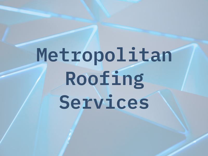 Metropolitan Roofing Services