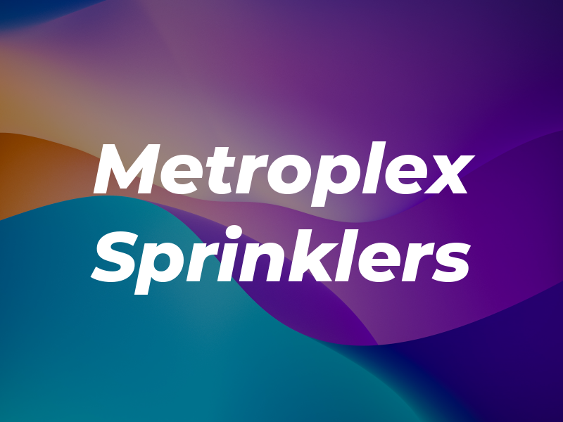 Metroplex Sprinklers