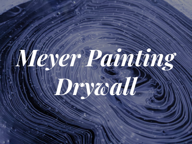 Meyer Painting & Drywall Rpr
