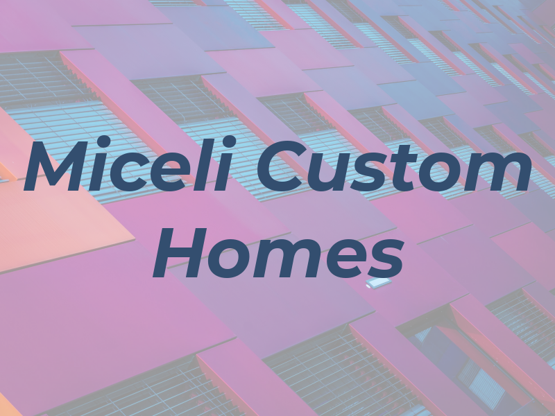 Miceli Custom Homes