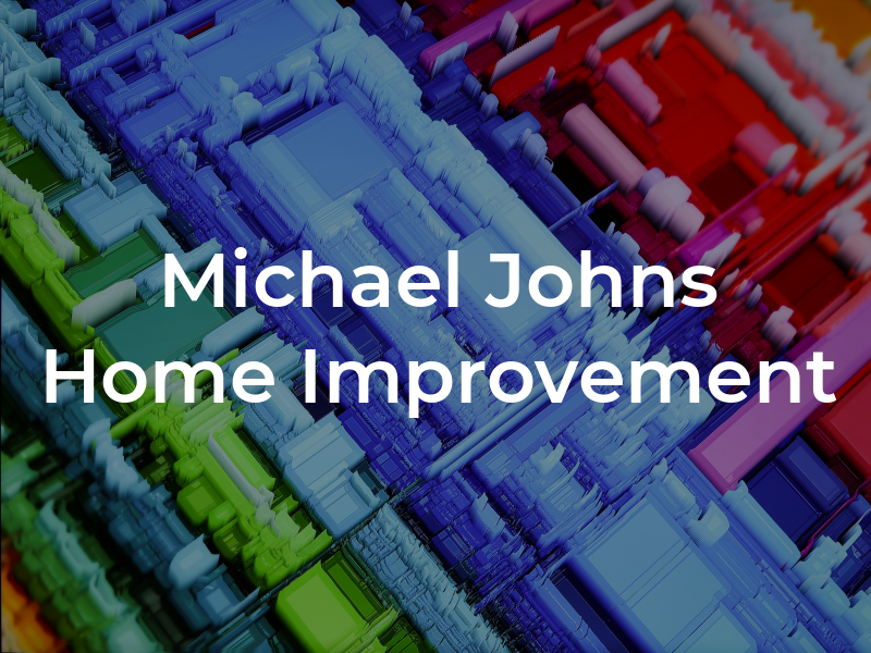 Michael Johns Home Improvement