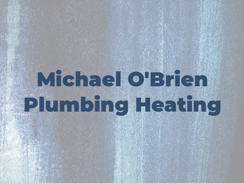 Michael O'Brien Plumbing & Heating