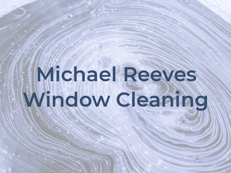 Michael Reeves Window Cleaning