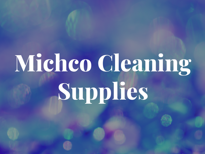 Michco Cleaning Supplies