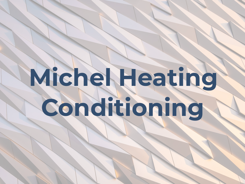 Michel Heating & Air Conditioning Co