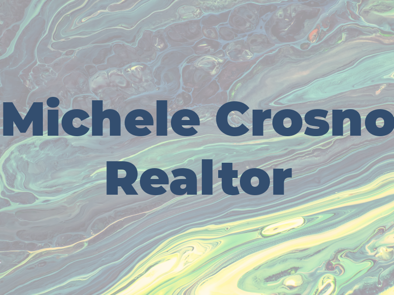 Michele Crosno Realtor