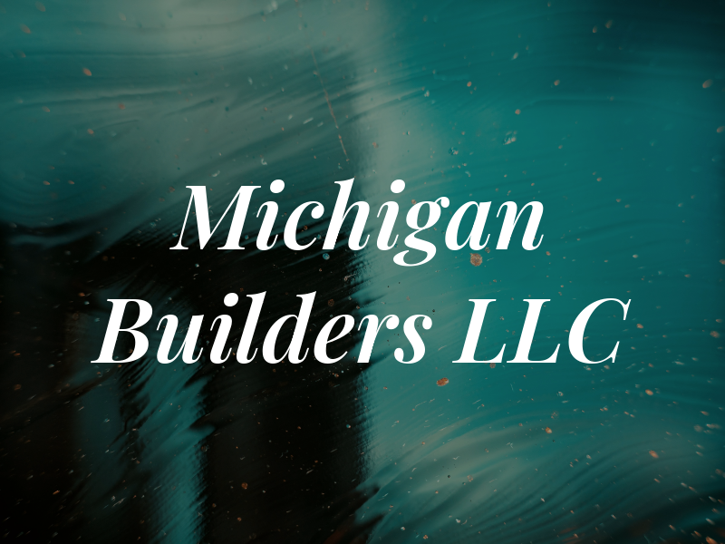 Michigan Builders LLC