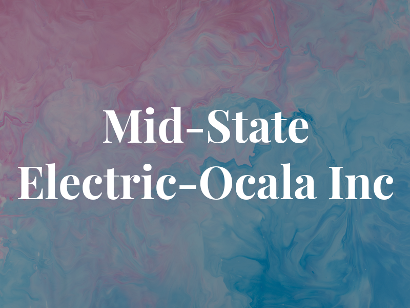 Mid-State Electric-Ocala Inc