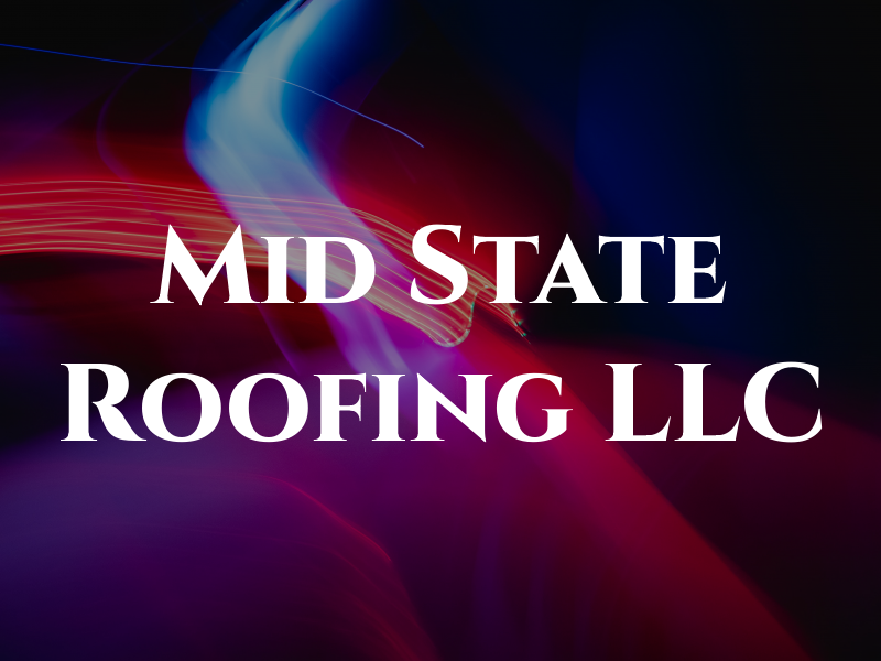 Mid State Roofing LLC