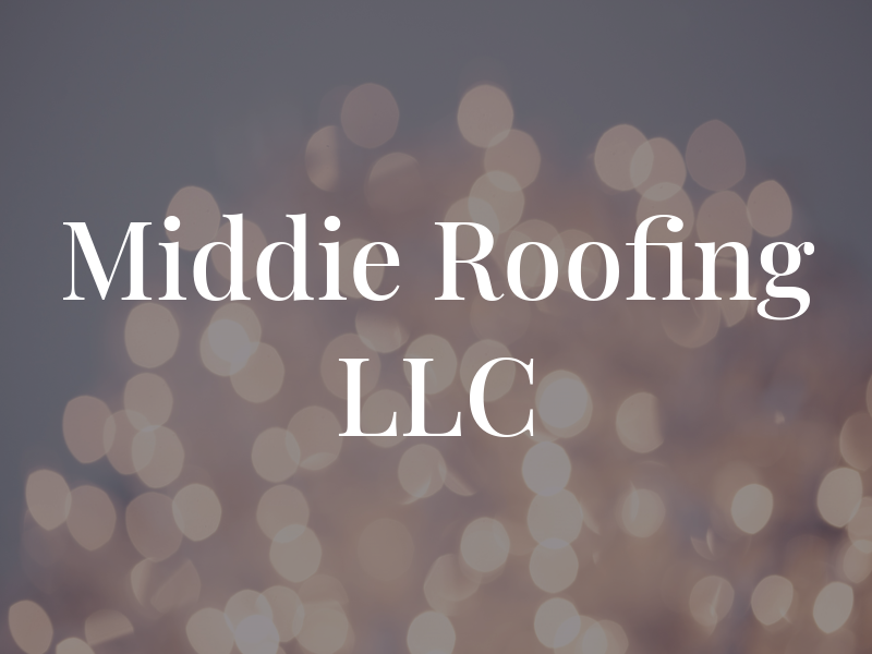 Middie Roofing LLC