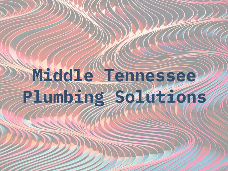 Middle Tennessee Plumbing Solutions