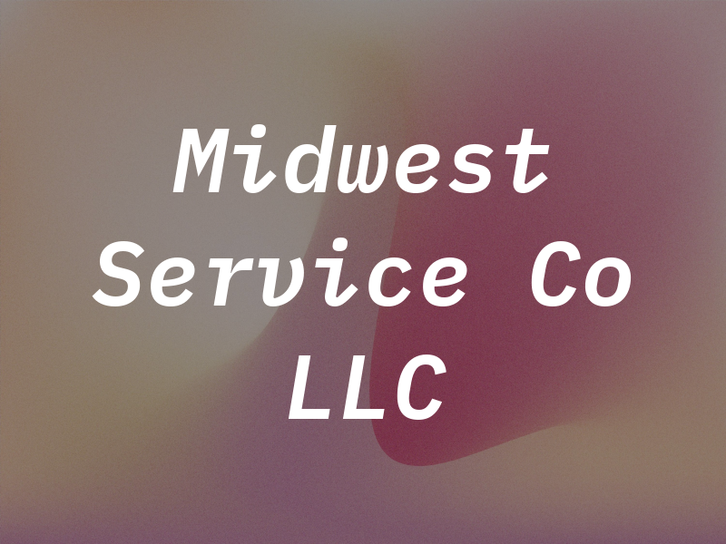 Midwest Service Co LLC