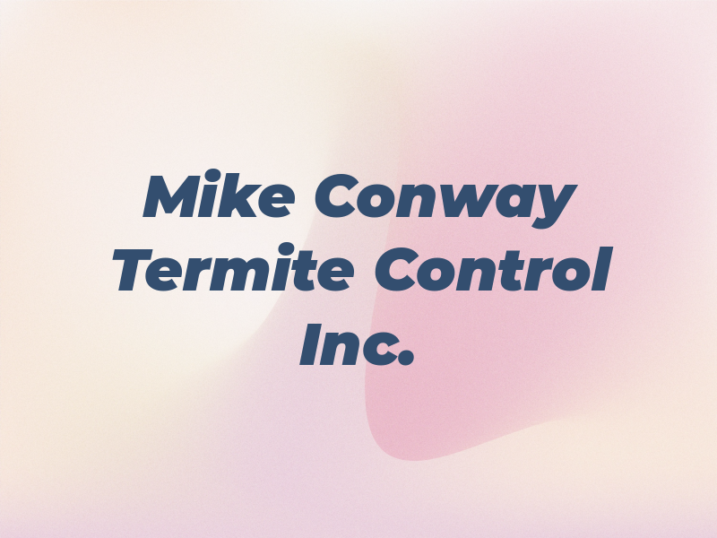 Mike Conway Termite Control Inc.