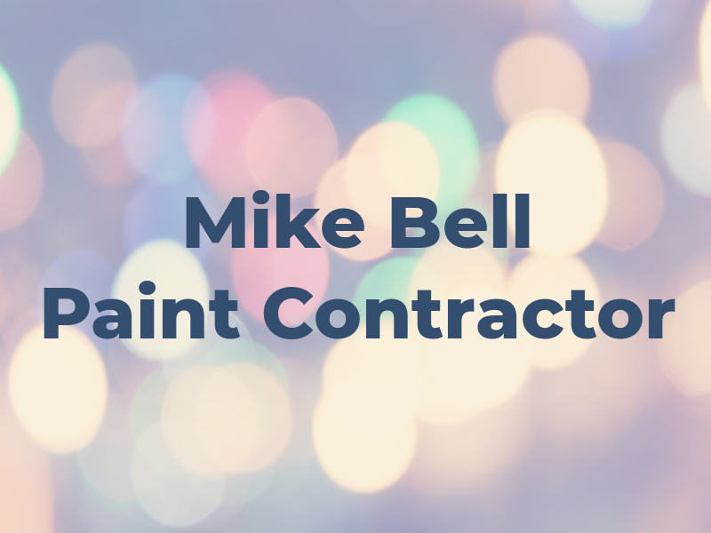 Mike Bell Paint Contractor