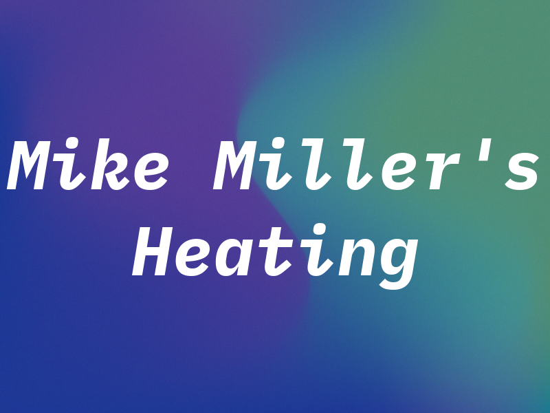 Mike Miller's Heating & AC