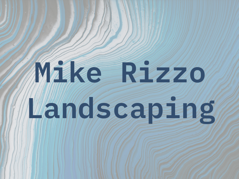 Mike Rizzo Landscaping
