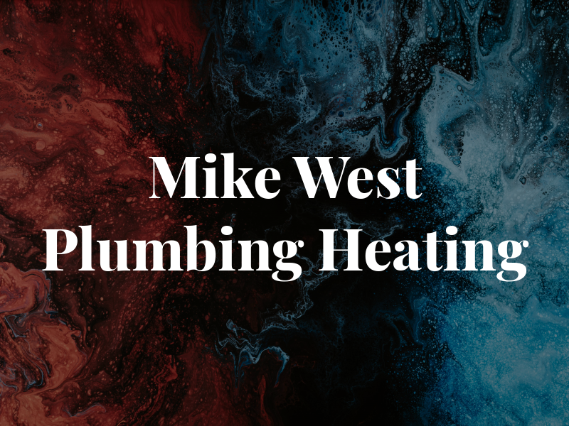 Mike West Plumbing & Heating