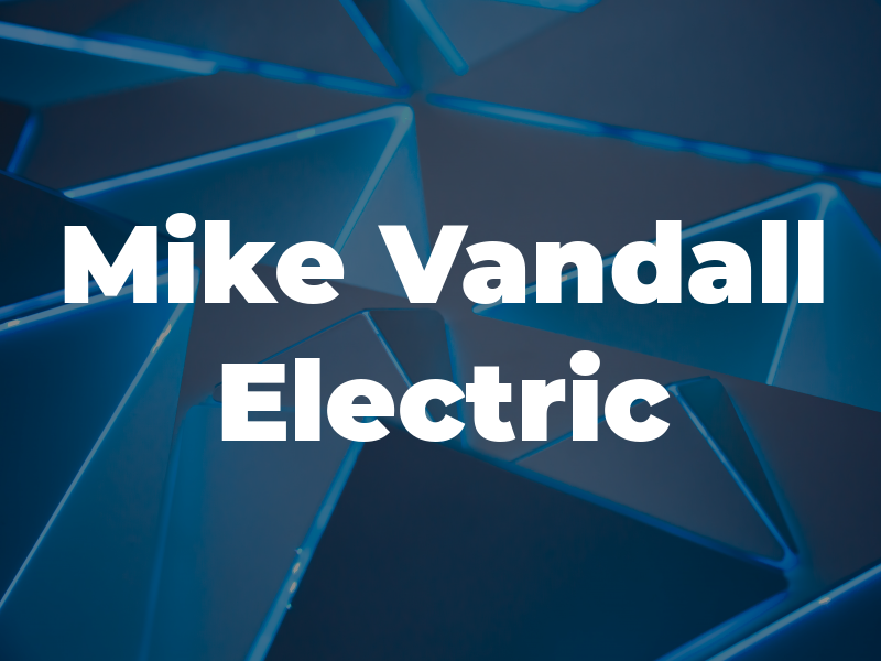 Mike Vandall Electric