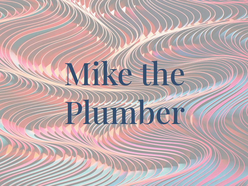 Mike the Plumber