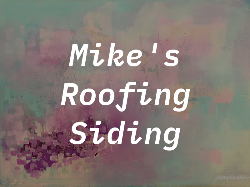 Mike's Roofing and Siding