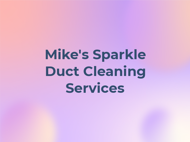 Mike's Sparkle Duct Cleaning Services