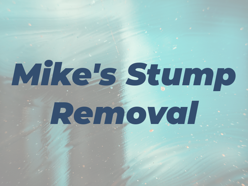 Mike's Stump Removal