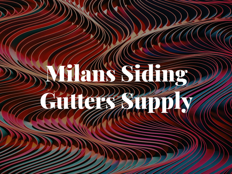Milans Siding & Gutters Supply