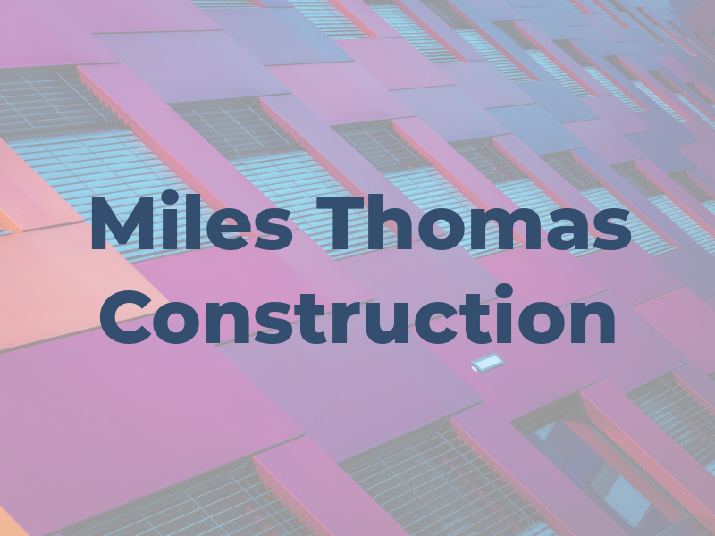 Miles & Thomas Construction