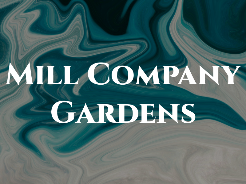 Mill Company Gardens