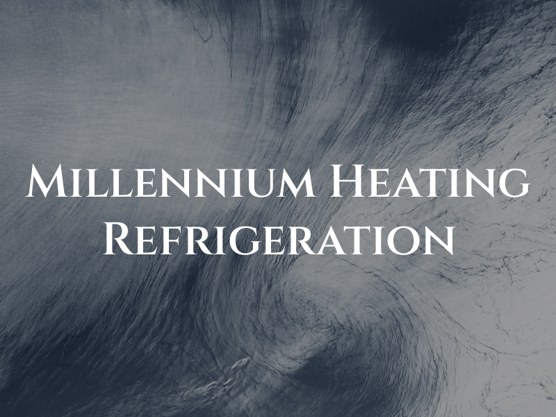 Millennium Heating & Air Refrigeration
