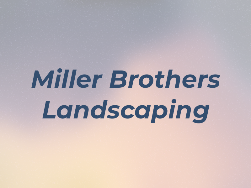 Miller Brothers Landscaping