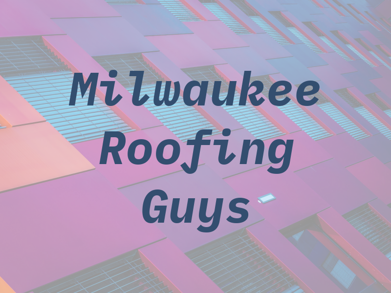 Milwaukee Roofing Guys