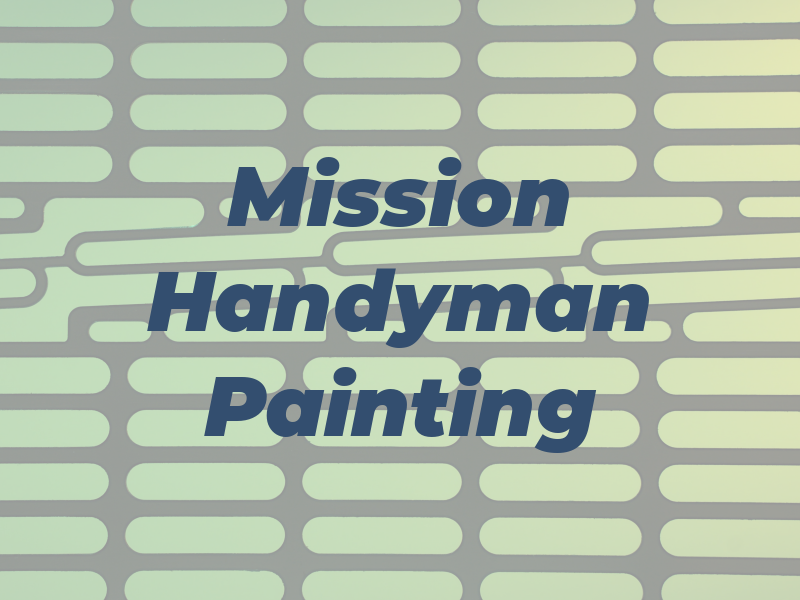 Mission Handyman & Painting