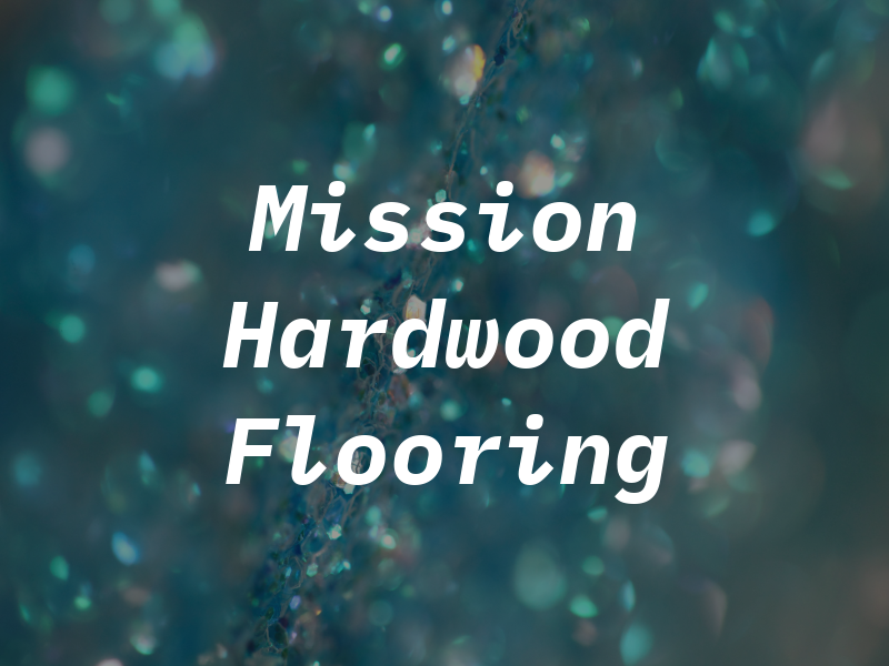 Mission Hardwood Flooring