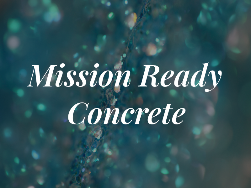 Mission Ready Mix Concrete Inc