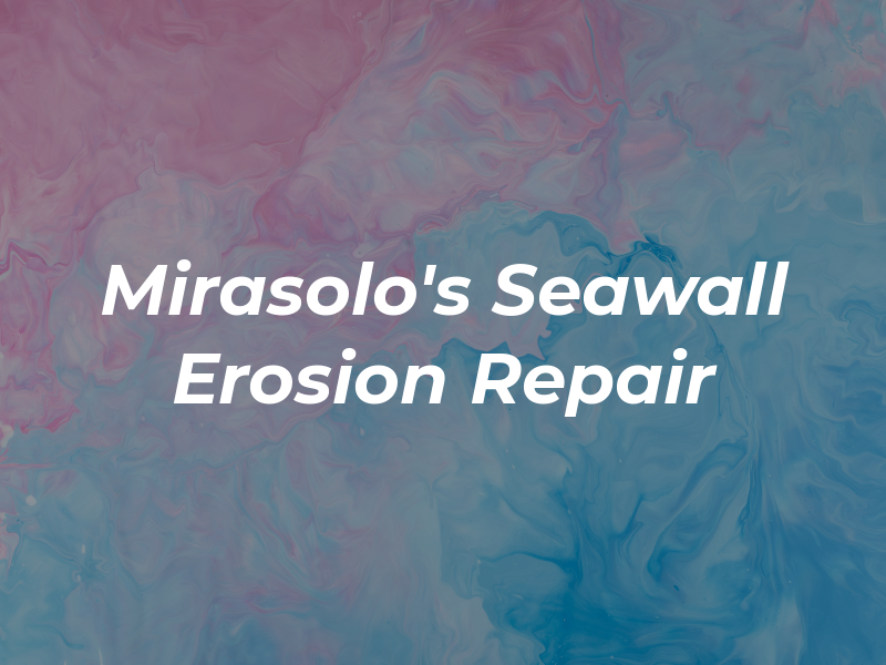 Mirasolo's Seawall Erosion Repair
